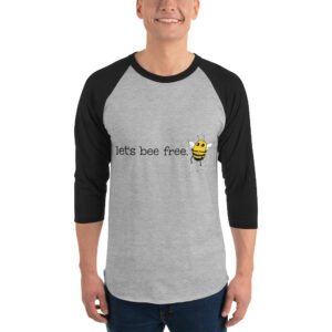 Let's Bee Free 3/4 sleeve raglan shirt